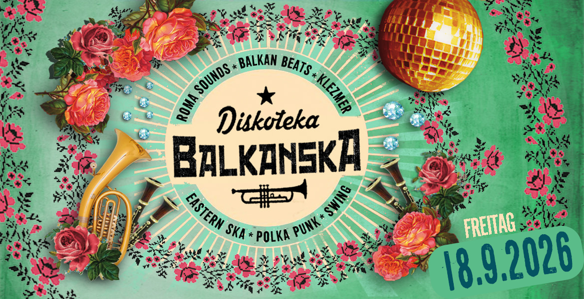 Tickets DISKOTEKA BALKANSKA, DJs: Karacho Rabaukin & Special Guest in Berlin