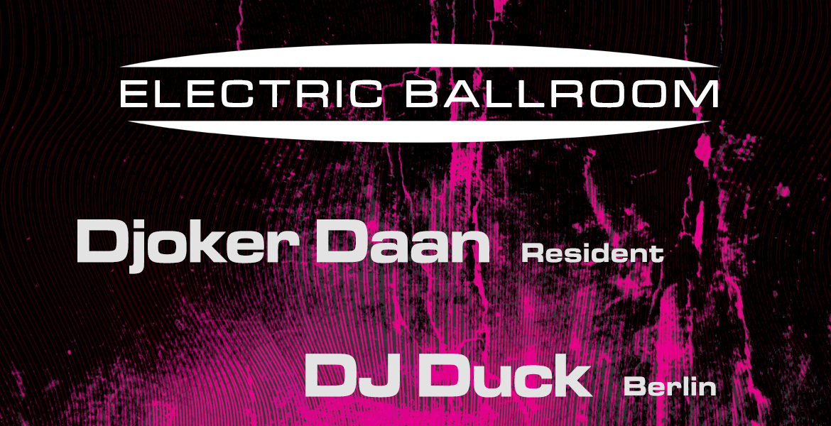 Tickets ELECTRIC BALLROOM, DJOKER DAAN (resident), DJ DUCK in Berlin