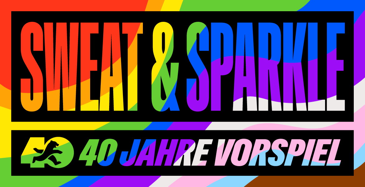 Tickets SWEAT & SPARKLE, 40 Jahre Vorspiel – Queerer Sportverein Berlin e.V. in Berlin