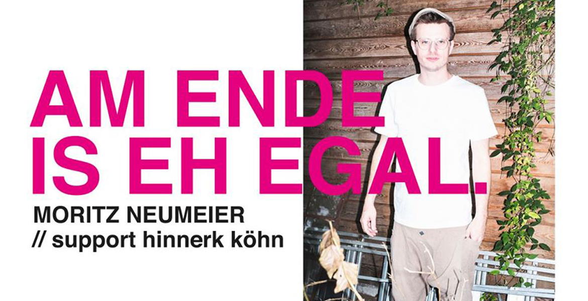 Tickets MORITZ NEUMEIER, Am Ende is eh egal - Tour in Berlin