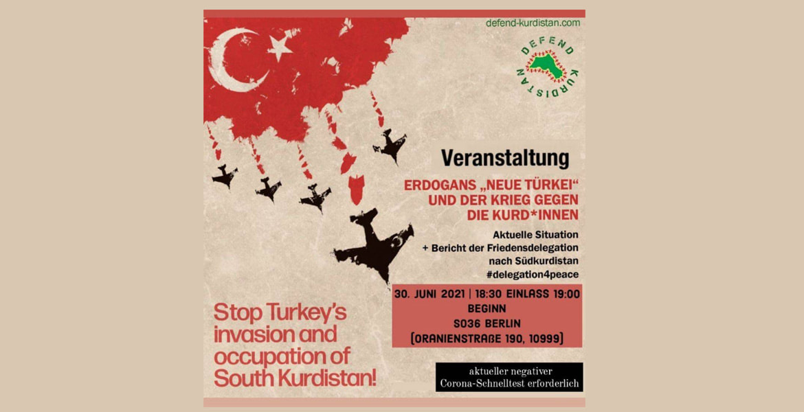 Tickets ERDOGANS »NEUE TÜRKEI« UND DER KRIEG GEGEN DIE KURDINNEN, Bericht der Friedensdelegation nach Südkurdistan in Berlin