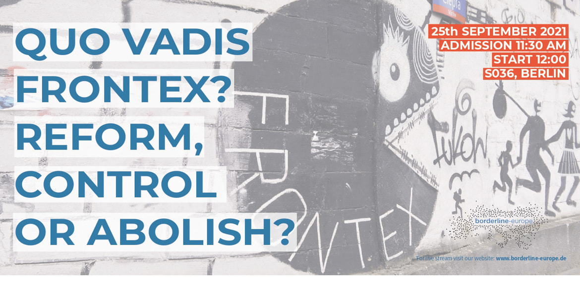 Tickets QUO VADIS FRONTEX? - REFORM, CONTROL OR ABOLISH?, Panel discussions  in Berlin