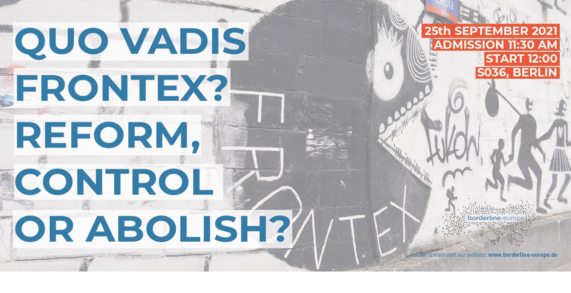 Tickets QUO VADIS FRONTEX? - REFORM, CONTROL OR ABOLISH?, Panel discussions in Berlin
