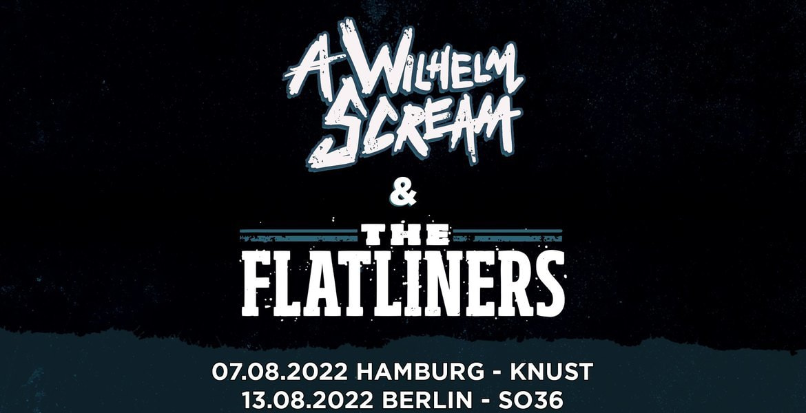 Tickets A WILHELM SCREAM & THE FLATLINERS, Special Guests: Shoreline in Berlin
