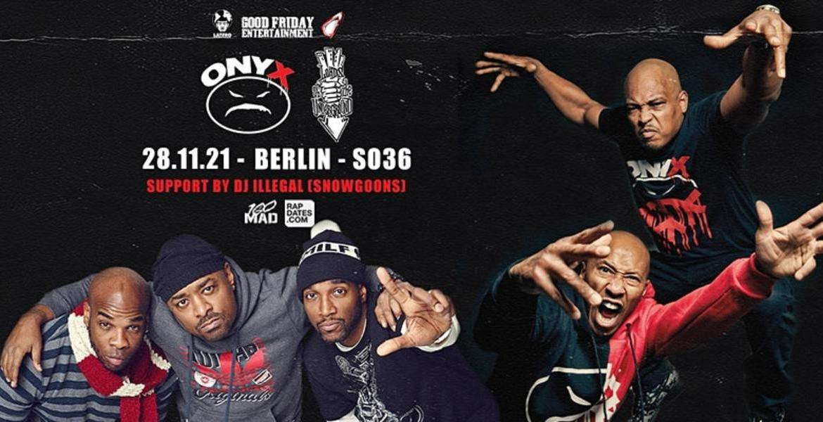 Tickets ONYX & LORDS OF THE UNDERGROUND, Support: DJ Illegal (Snowgoos) in Berlin