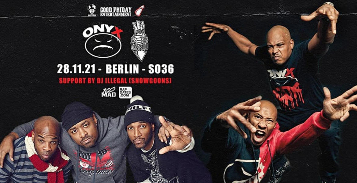 Tickets ONYX & LORDS OF THE UNDERGROUND, Support: DJ Illegal (Snowgoos) in Berlin