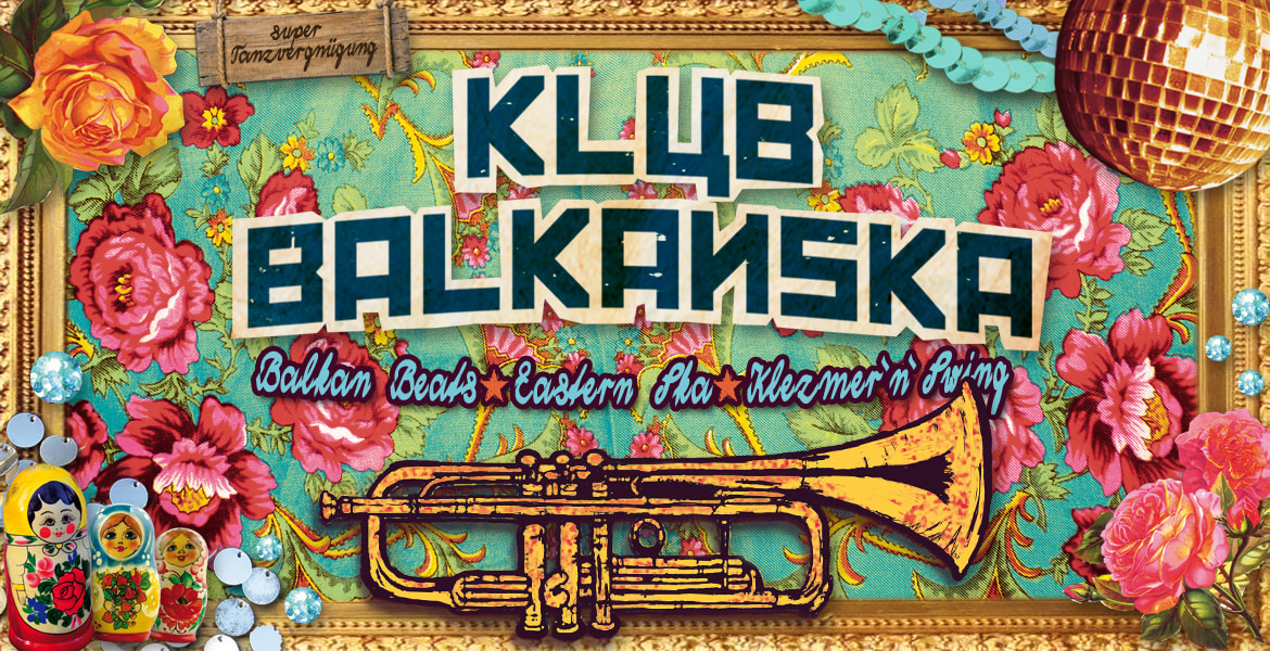 Tickets KLUB BALKANSKA, Drehwurm-Garantie auf der Tanzfläche in Berlin