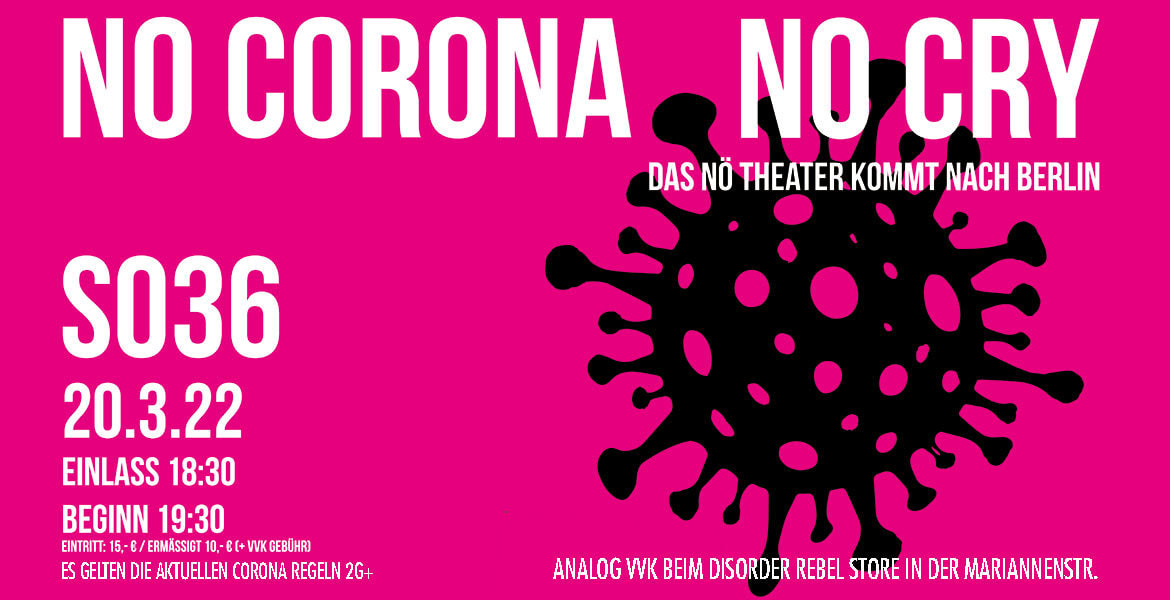 Tickets NÖ THEATER - NO CORONA, NO CRY, eine (Verschwörungs-) Erzählung über Verführung, Profitgier, Narzissmus, Wahn und Wahrheit. in Berlin