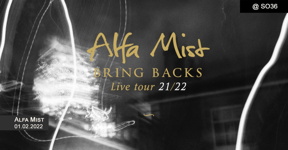 Tickets für ALFA MIST jetzt direkt im offiziellen SO36 Shop kaufen!