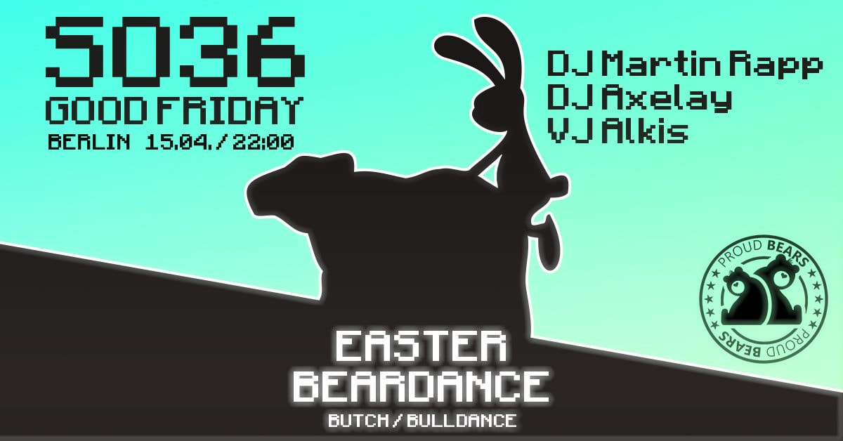 Tickets EASTER BEAR DANCE, Die beliebte Berliner Bärenparty zu Ostern in Berlin