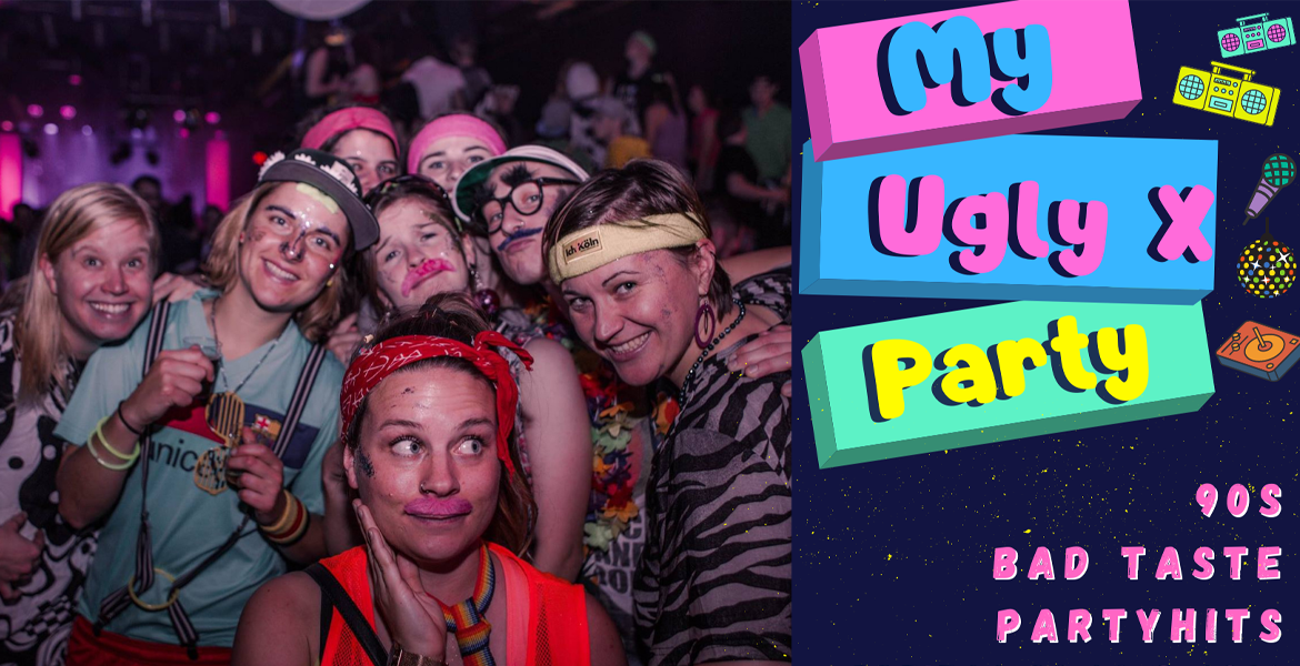 Tickets MY UGLY X, Eurodance & Bad Taste & Trash! Live: Miss Sophie in Berlin