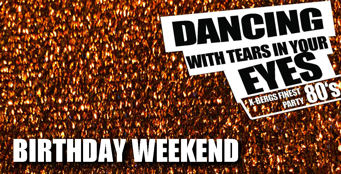 Tickets DANCING WITH TEARS IN YOUR EYES, Die 80er Party - Birthday Weekend - Tag 1 in Berlin