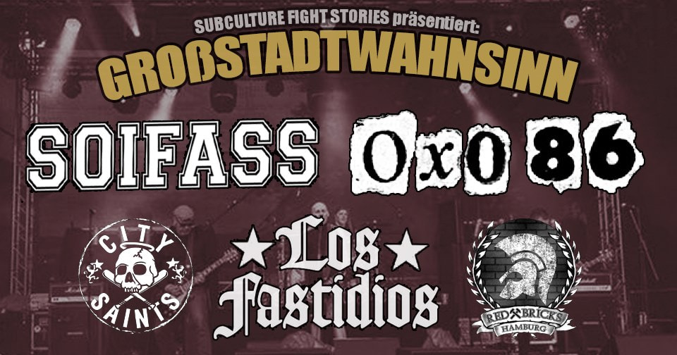 Tickets GROSSSTADTWAHNSINN! 2022, OXO 86 + SOIFASS + Los Fastidios + City Saints + Red Bricks in Berlin