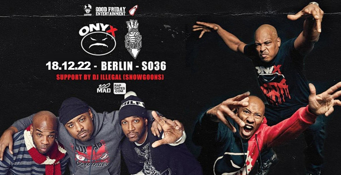 Tickets ONYX & LORDS OF THE UNDERGROUND, Support: DJ Illegal (Snowgoos) in Berlin