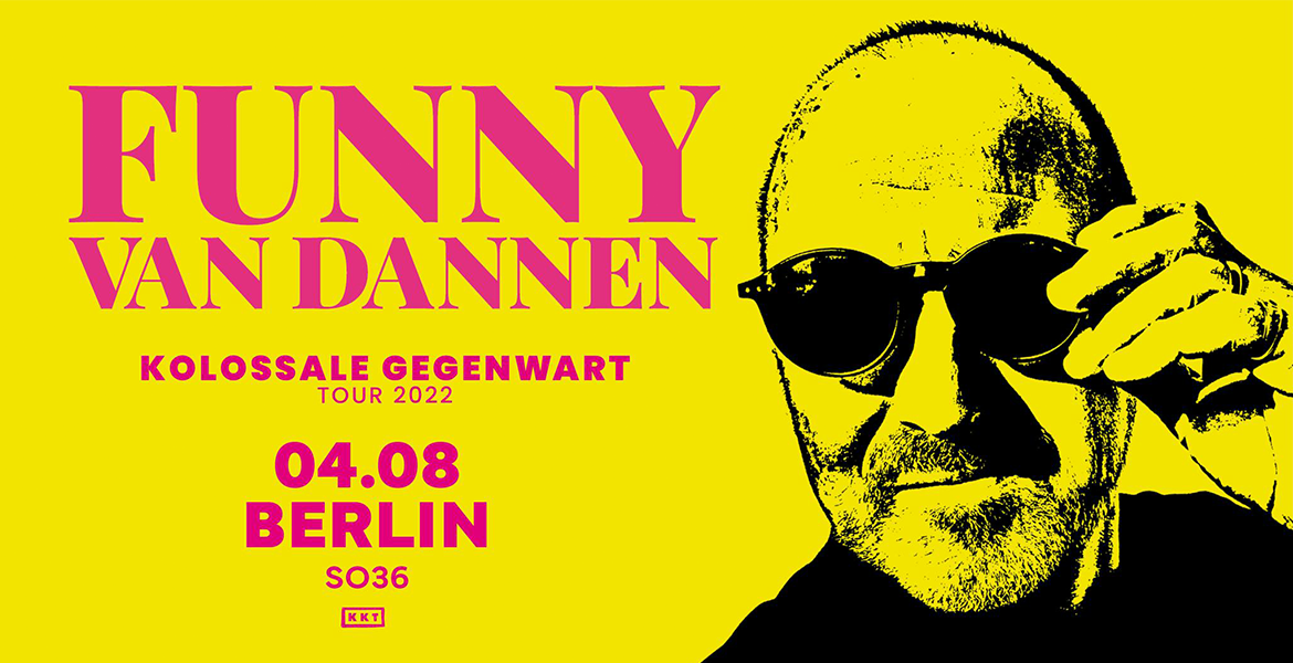 Tickets FUNNY VAN DANNEN, kolossale gegenwart tour 2022 in Berlin