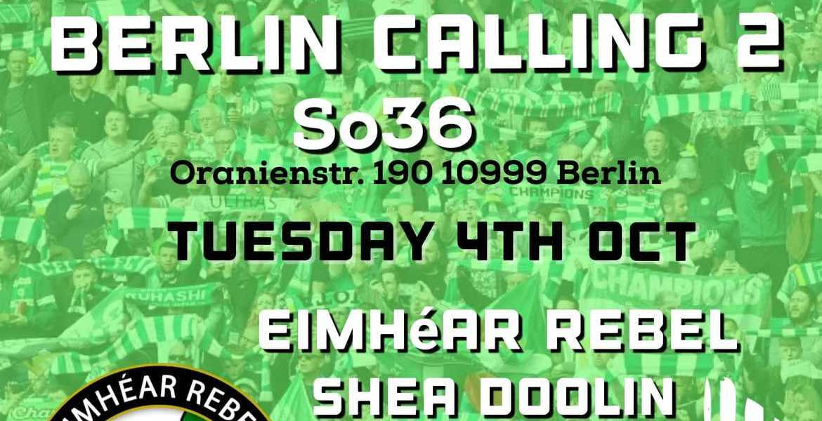 Tickets CELTIC AWAY DAYS - BERLIN CALLING 2, EIMHÉAR REBEL + SHEA DOOLIN & OTHER ACT TBA. in Berlin