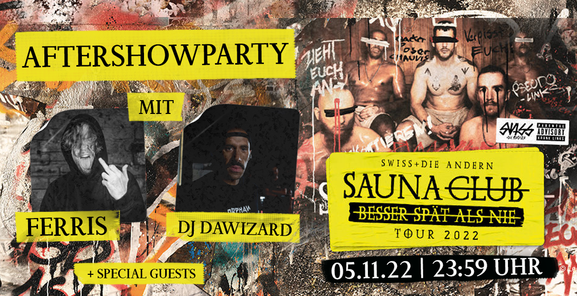 Tickets SWISS & DIE ANDERN AFTERSHOWPARTY, mit DJs: Ferris & DJ Dawizard + Special Guests in Berlin