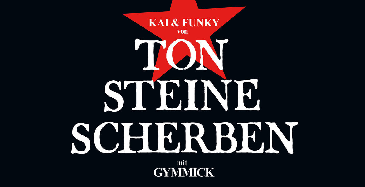 Tickets Kai & Funky von TON STEINE SCHERBEN mit Gymmick, 50 Jahre TON STEINE SCHERBEN – Die Jubiläumstour in Berlin
