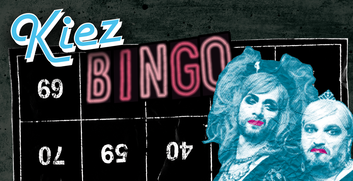 Tickets KIEZBINGO, Präsentiert von Inge Borg & Gisela Sommer in Berlin