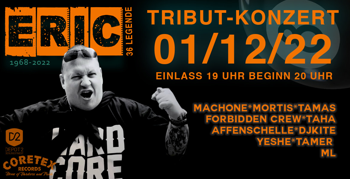 Tickets ERIC TRIBUT-KONZERT, mit Machone*Mortis*Forbidden Crew*Taha*Affenschelle*DJ Kite*Yeshe*ML*Seaninho*Said*AOB in Berlin