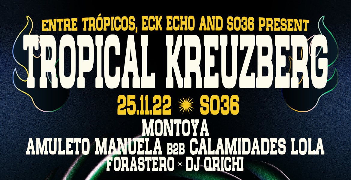 Tickets TROPICAL KREUZBERG, Cumbia Party in Berlin