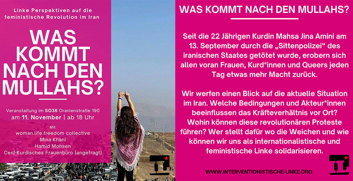 Tickets WAS KOMMT NACH DEN MULLAHS? , Linke Perspektiven auf die feministische Revolution im Iran in Berlin