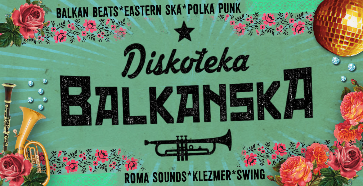 Tickets DISKOTEKA BALKANSKA, Balkan Beats*Eastern Ska*PolkaPunk*Klezmer'n'Swing in Berlin