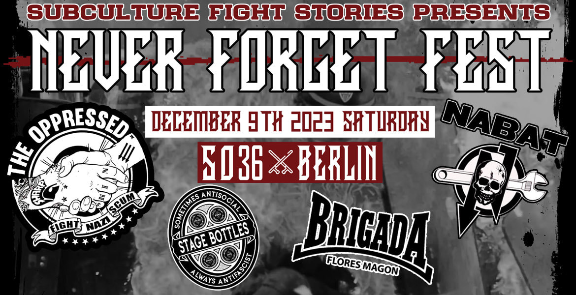 Tickets NEVER FORGET FEST, MIT: THE OPPRESSED / NABAT / BRIGADA FLORES MAGON / STAGE BOTTLES in Berlin