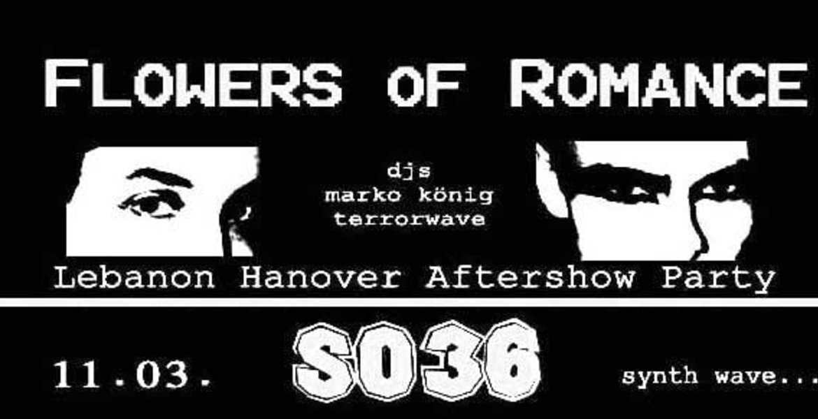 Tickets FLOWERS OF ROMANCE, Lebanon Hanover Aftershow in Berlin