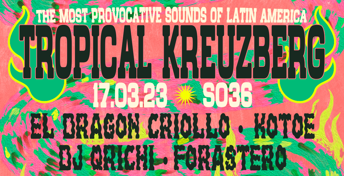 Tickets TROPICAL KREUZBERG, The most provocative sounds of Latin American in Berlin