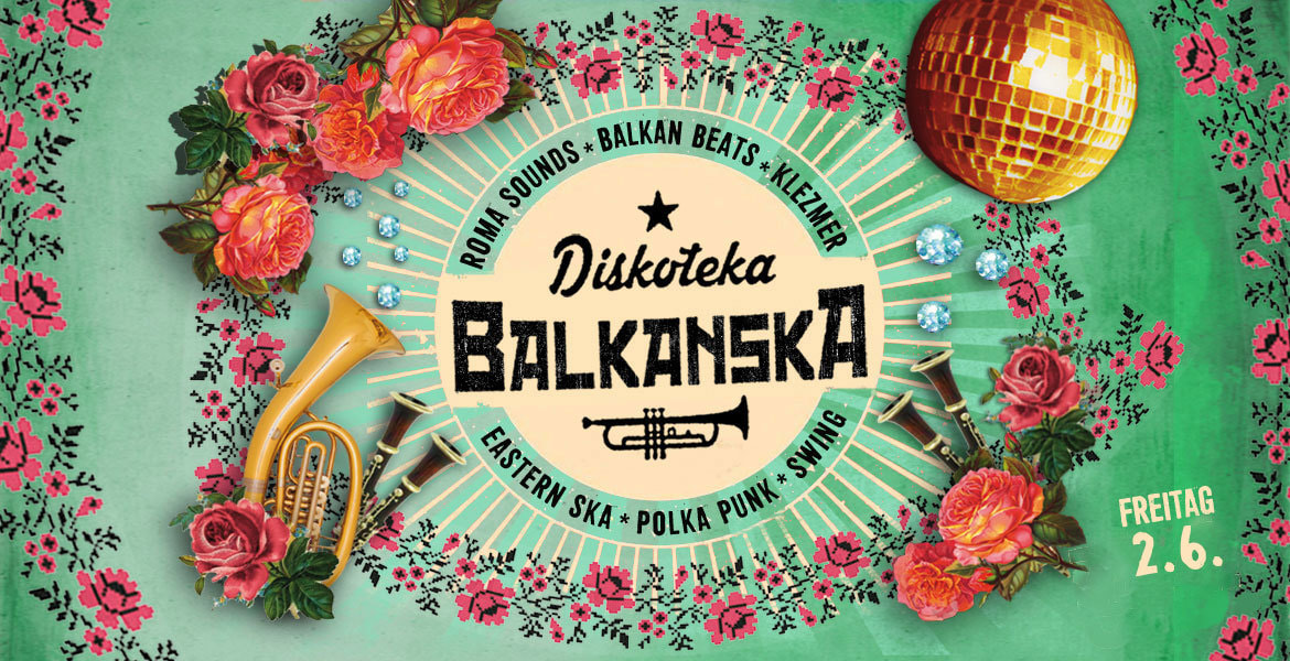 Tickets DISKOTEKA BALKANSKA, Balkan Beats*Eastern Ska*PolkaPunk*Klezmer'n'Swing in Berlin