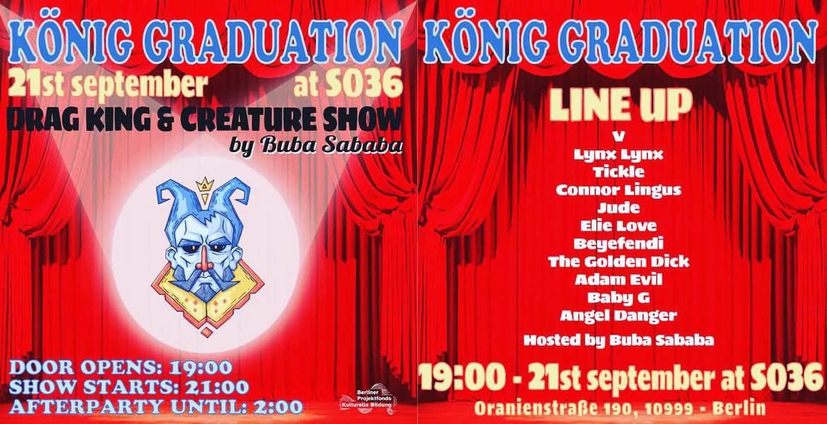 Tickets KÖNIG GRADUATION, Drag King, Quing and Creature Show. Join us to the Revolution! in Berlin