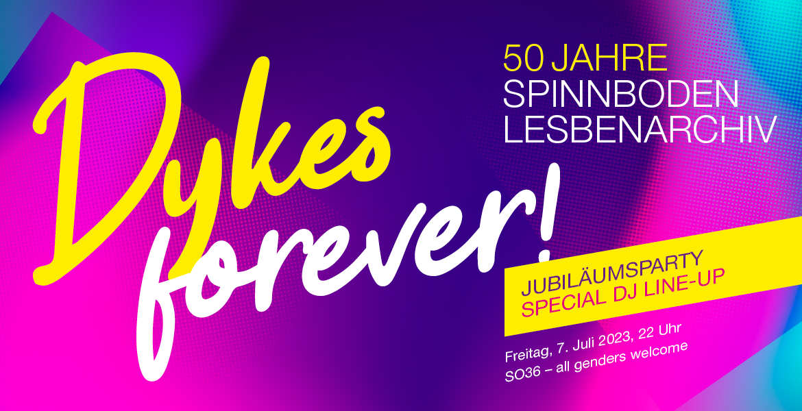 Tickets DYKES FOREVER!, 50 Jahre Spinnboden Lesbenarchiv in Berlin