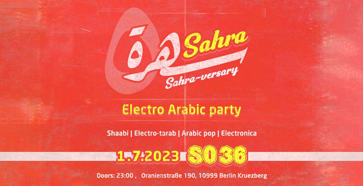 Tickets SAHRA, The Electro Arabic party: Shaabi, Electro-tarab, Arabic pop & Electronica in Berlin