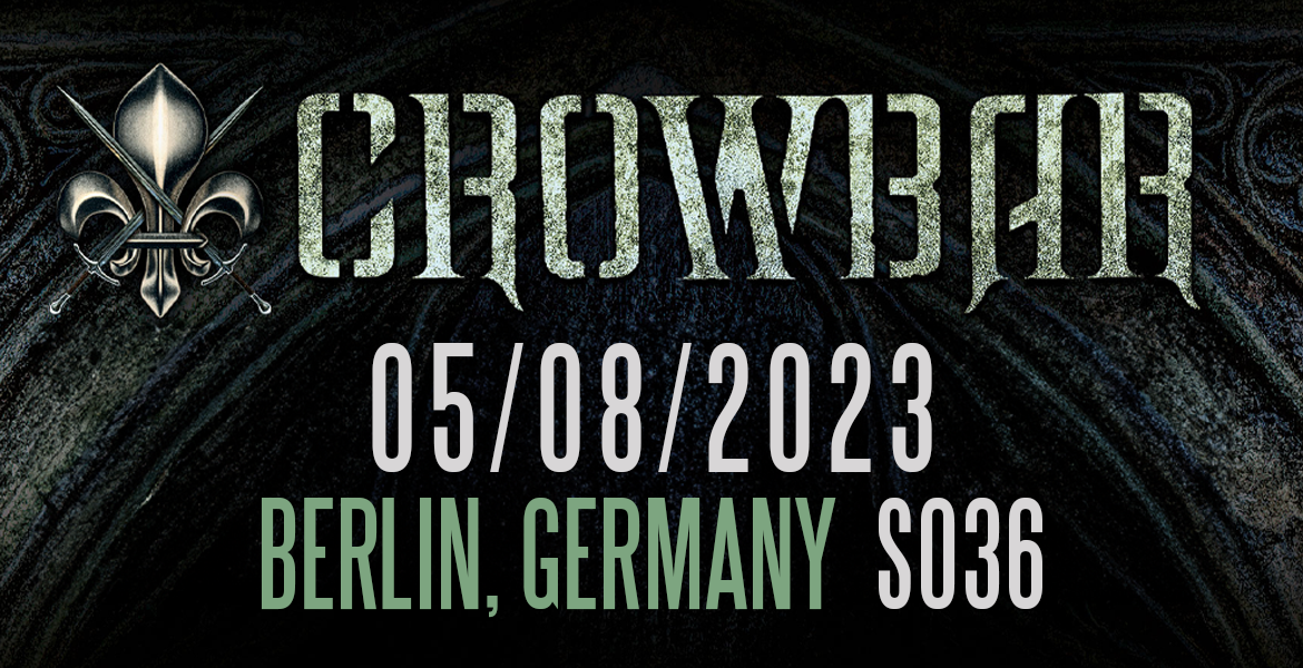 Tickets CROWBAR, support: Wucan + Eta Lux in Berlin