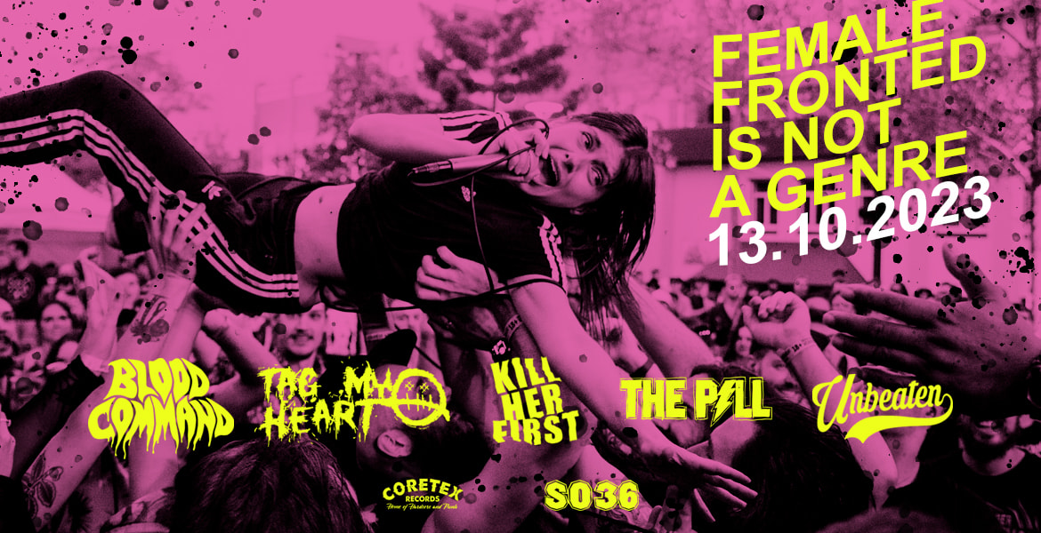 Tickets FEMALE-FRONTED IS NOT A GENRE 2, Punk & HC Festival mit BLOOD COMMAND, KILL HER FIRST, TAG MY HEART, THE PILL, UNBEATEN in Berlin
