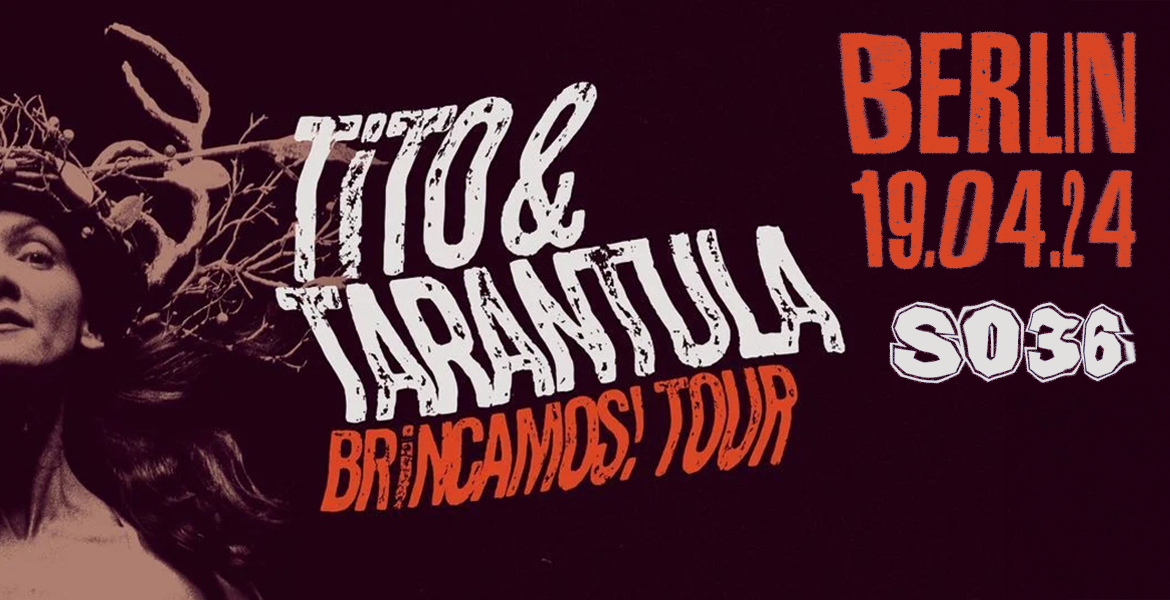 Tickets TITO AND TARANTULA, Brincamos Tour 2024 in Berlin