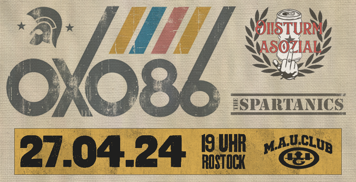 Tickets OXO 86 (Bernauer-Bier-Chanson), Support: The Spartanics (77 OI Bastards) & OI!Sturm Asozial (OI! Punk on the Rocks!) in Rostock