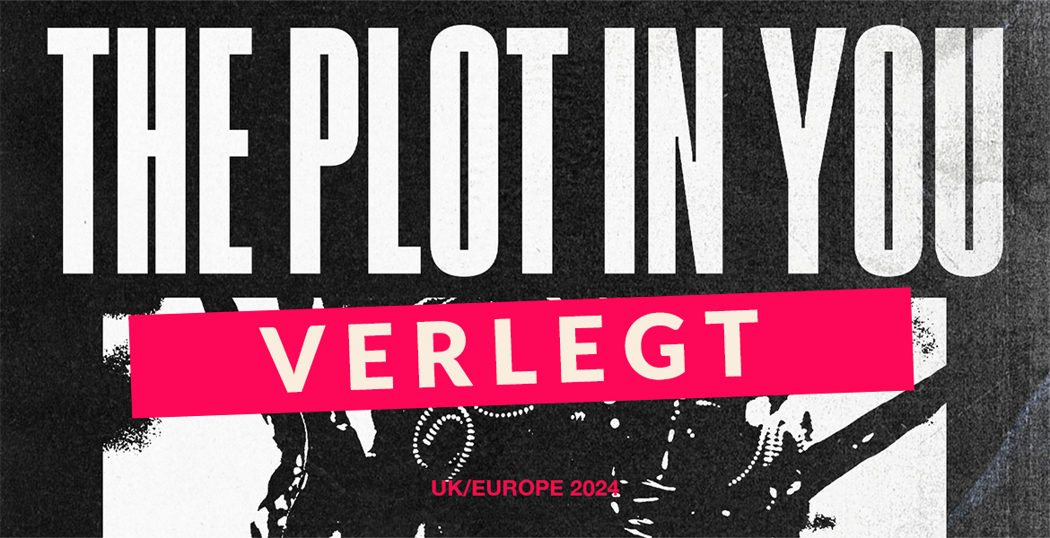 Tickets THE PLOT IN YOU, hochverlegt ins Huxleys Neue Welt in Berlin