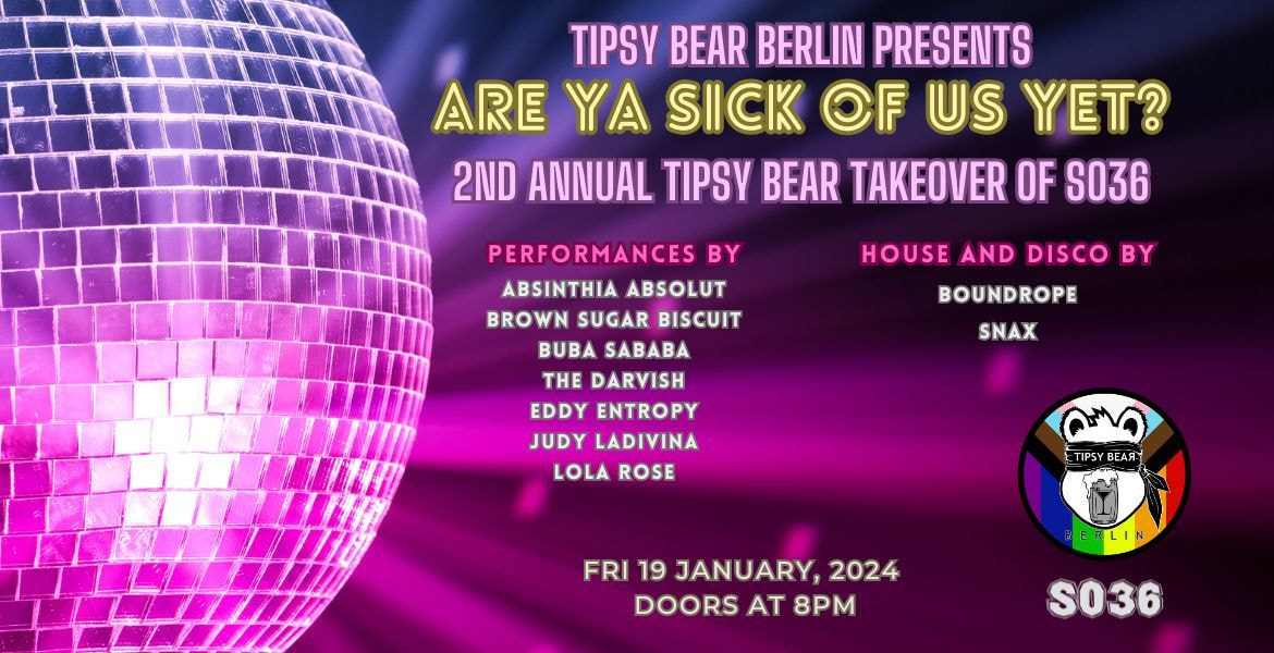 Tickets ARE YA SICK OF US YET?, presented by Tipsy Bear Berlin in Berlin