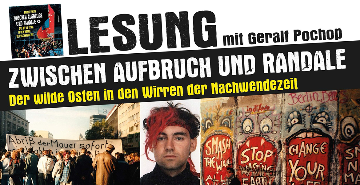 Tickets LESUNG »ZWISCHEN AUFBRUCH UND RANDALE«, Der wilde Osten in den Wirren der Nachwendezeit in Berlin