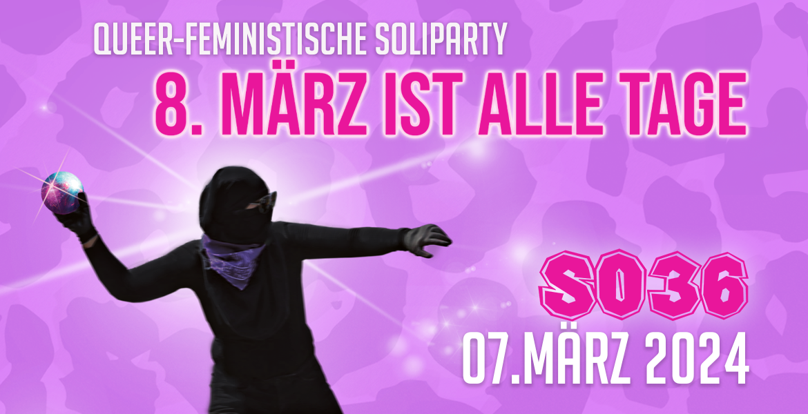 Tickets 8.MÄRZ IST ALLE TAGE, Auftaktparty zum Frauen*Kampftag! in Berlin
