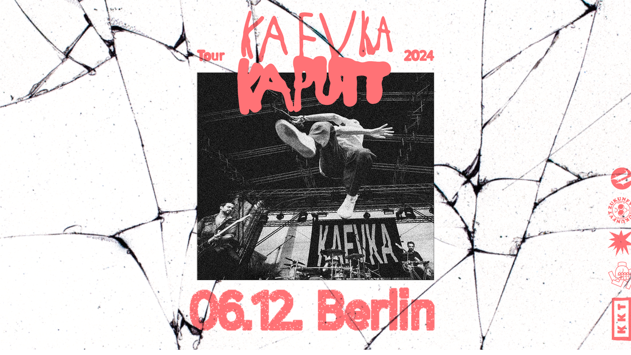 Tickets KAFVKA, KAPUTT TOUR 24 in Berlin