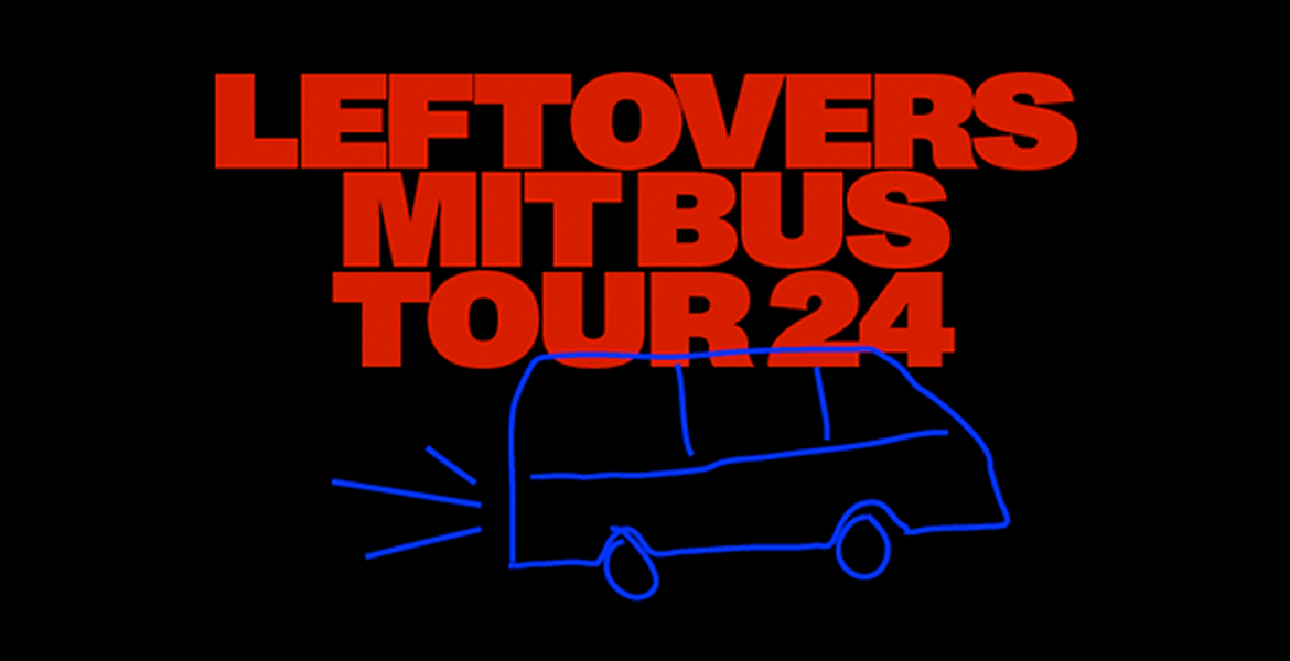 Tickets LEFTOVERS, MIT BUS TOUR 24 in Berlin