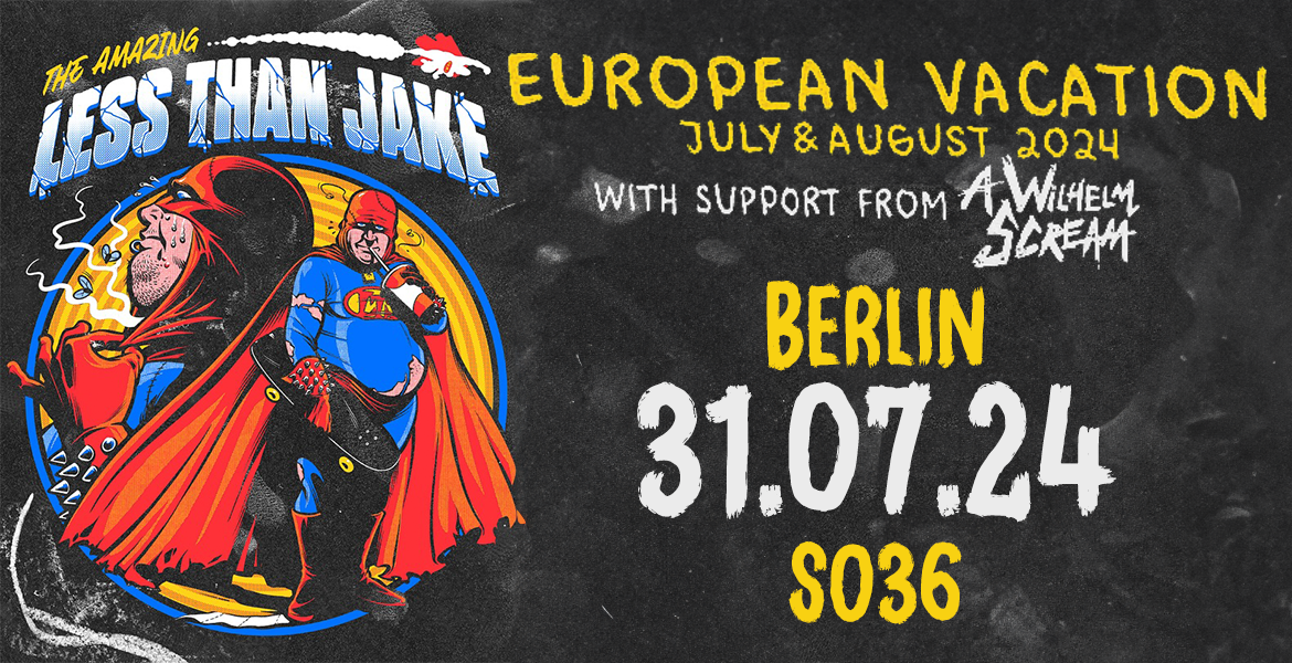Tickets LESS THAN JAKE, + Special Guest: A WILHELM SCREAM & DEATH BY STEREO in Berlin