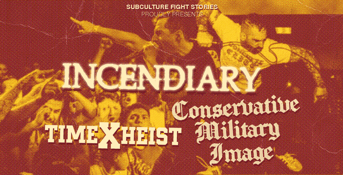 Tickets INCENDIARY & CONSERVATIVE MILITARY IMAGE, Support: Time X Heist in Berlin