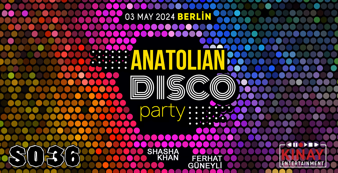 Tickets ANATOLIAN DISCO, ShaSha Khan und Ferhat Güneyli in Berlin