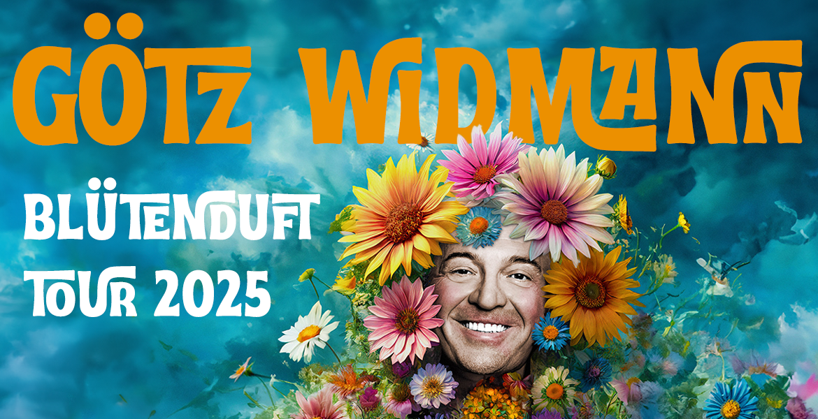 Tickets GÖTZ WIDMANN, »Blütenduft« - Tour 2025 in Berlin