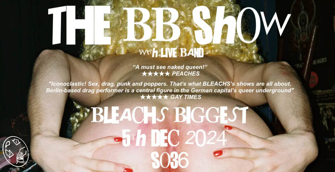 Tickets BLEACH.LIVE, THE BB SHOW at SO36 in Berlin
