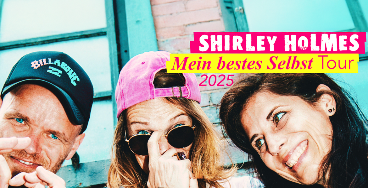 Tickets SHIRLEY HOLMES, + Special Guest: FIL in Berlin